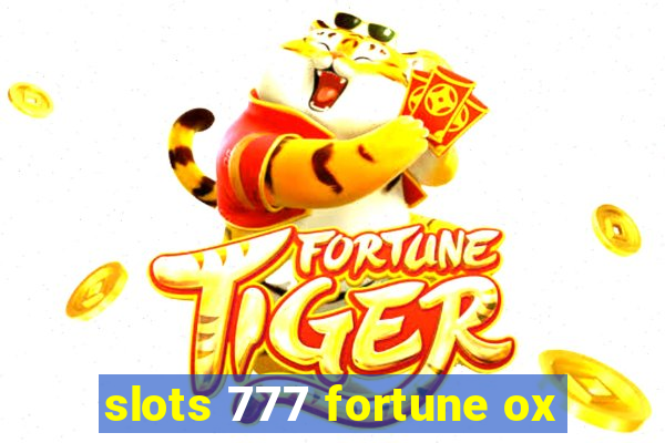 slots 777 fortune ox